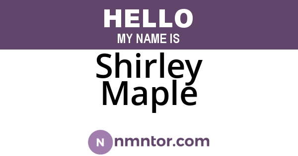 Shirley Maple