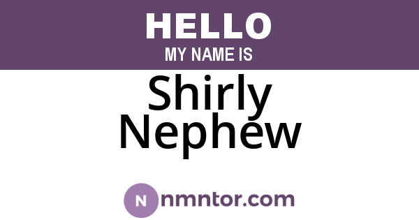 Shirly Nephew