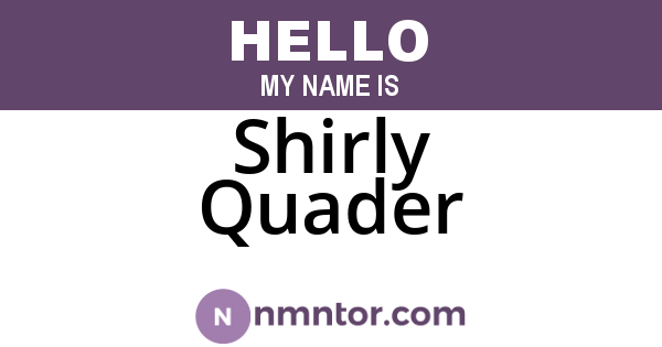 Shirly Quader