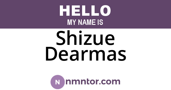 Shizue Dearmas