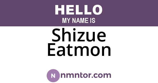 Shizue Eatmon