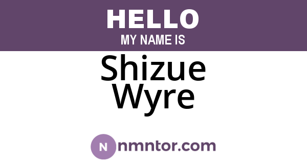 Shizue Wyre