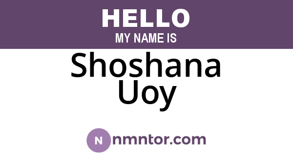 Shoshana Uoy