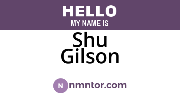 Shu Gilson