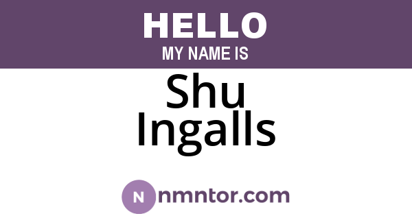 Shu Ingalls