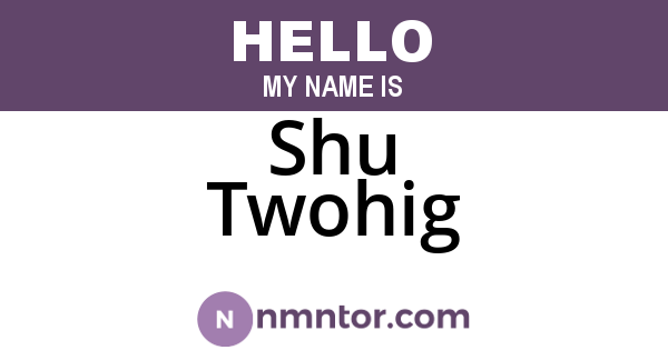 Shu Twohig