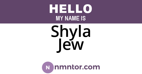 Shyla Jew