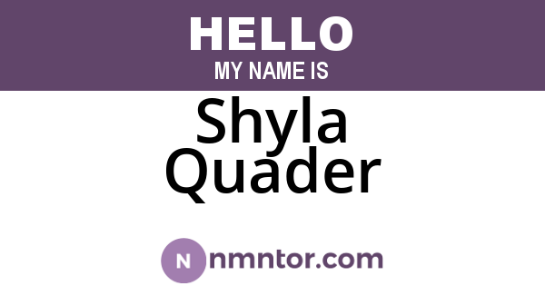 Shyla Quader