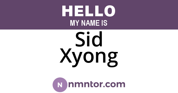 Sid Xyong