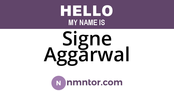 Signe Aggarwal