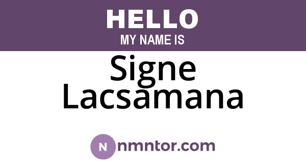 Signe Lacsamana