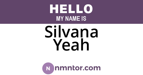 Silvana Yeah