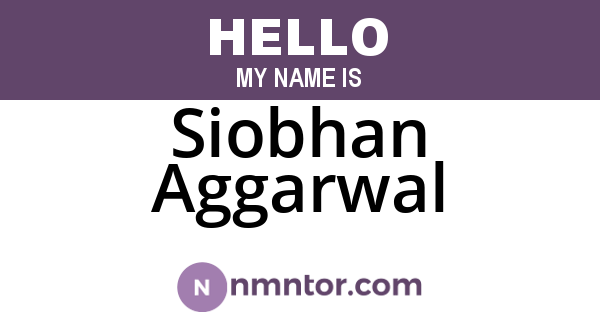 Siobhan Aggarwal