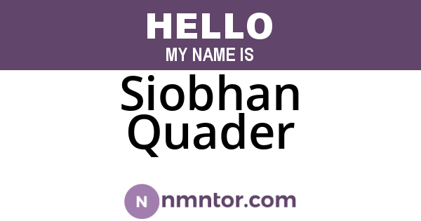 Siobhan Quader