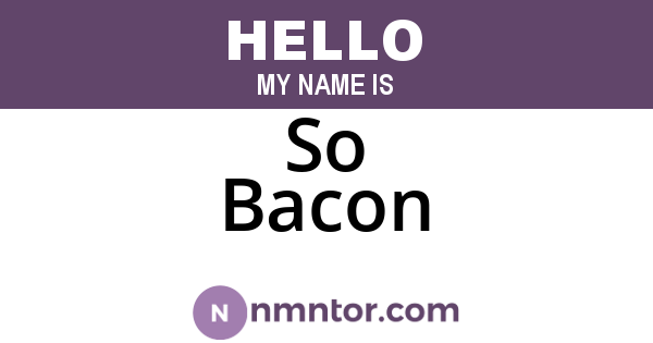 So Bacon