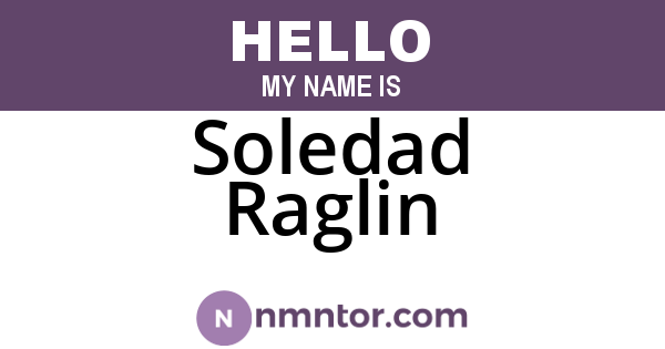 Soledad Raglin