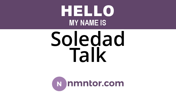 Soledad Talk