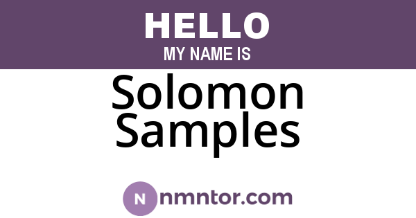 Solomon Samples