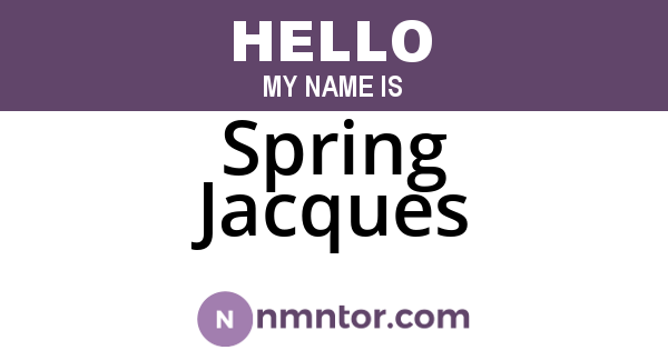 Spring Jacques