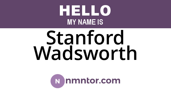 Stanford Wadsworth