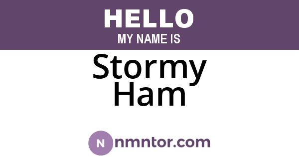 Stormy Ham
