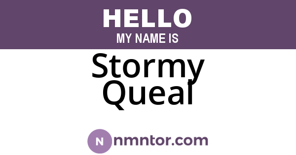 Stormy Queal