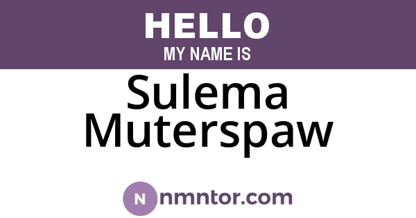 Sulema Muterspaw