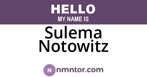 Sulema Notowitz