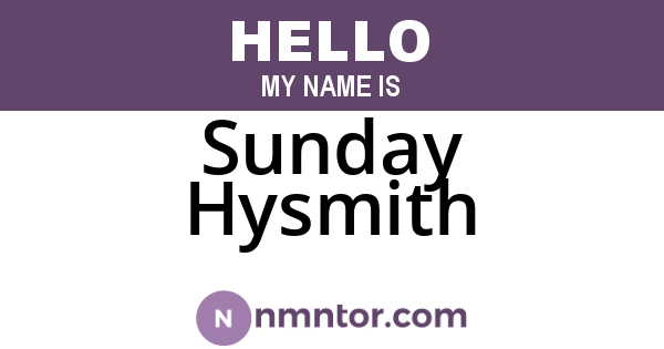 Sunday Hysmith