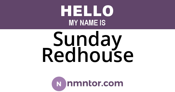 Sunday Redhouse