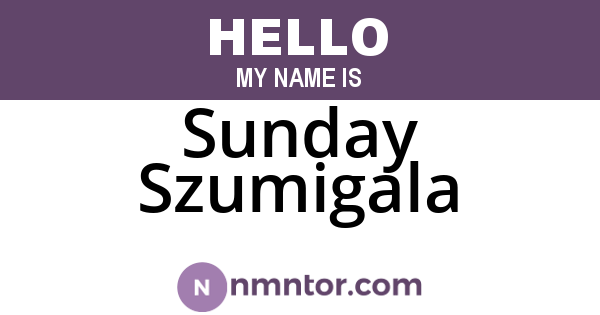 Sunday Szumigala