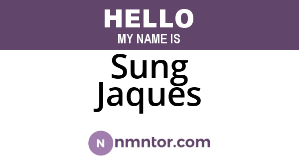 Sung Jaques