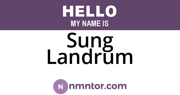 Sung Landrum