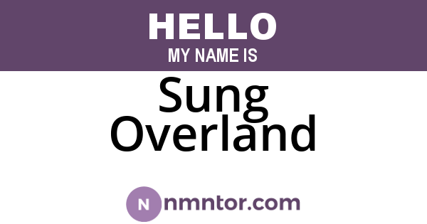 Sung Overland