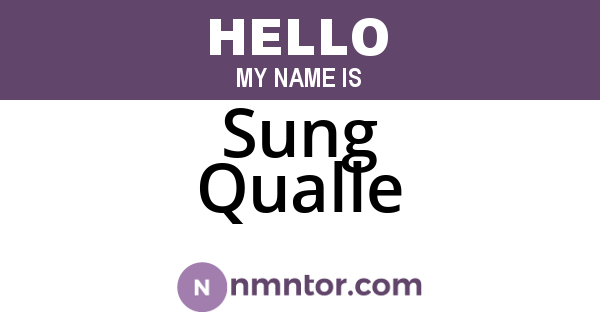 Sung Qualle