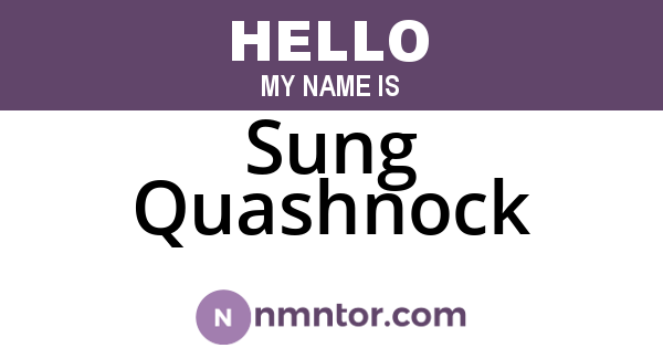 Sung Quashnock