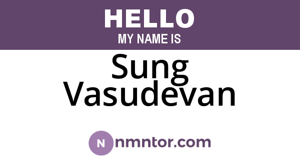 Sung Vasudevan
