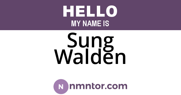 Sung Walden