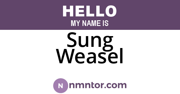 Sung Weasel