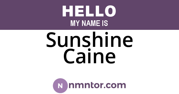 Sunshine Caine