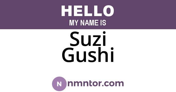 Suzi Gushi