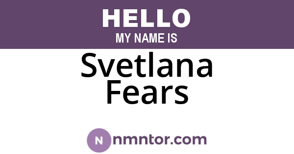 Svetlana Fears