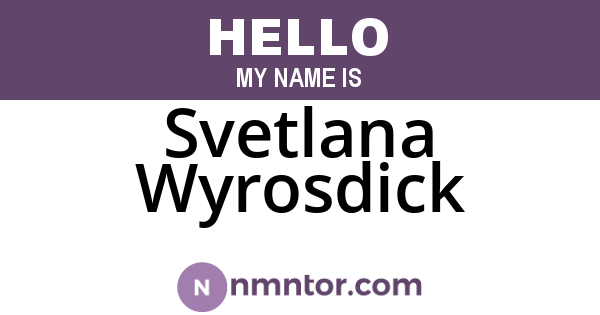 Svetlana Wyrosdick