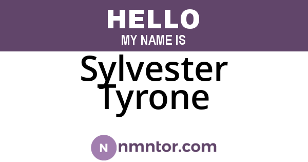 Sylvester Tyrone