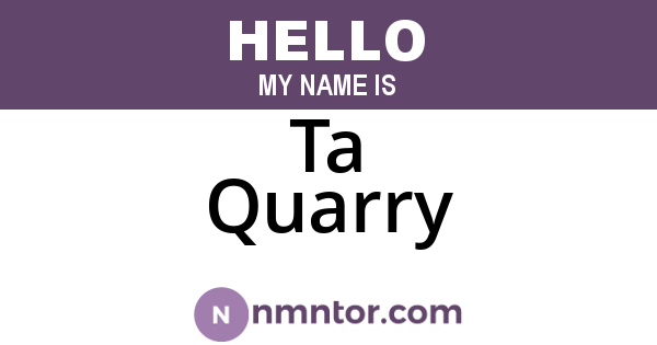 Ta Quarry