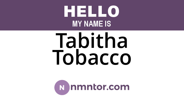 Tabitha Tobacco