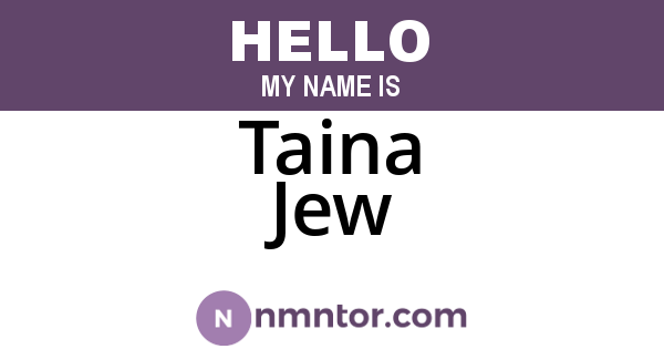 Taina Jew