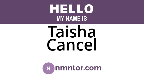 Taisha Cancel
