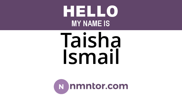 Taisha Ismail