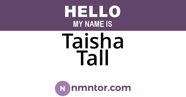 Taisha Tall